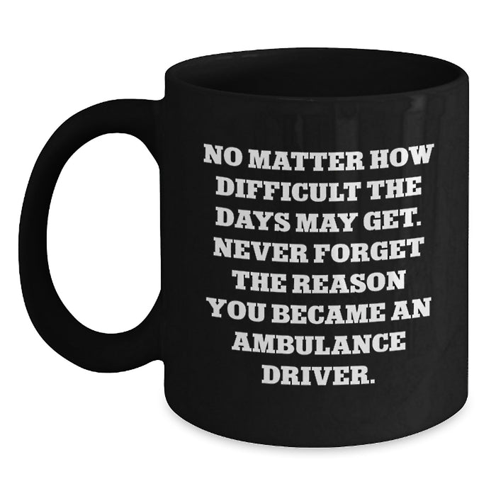Funny Ambulance Driver Gifts from Men to Ambulance Driver, Black Coffee Mug for Ambulance Driver's Mother's Day Unique Gifts - Main