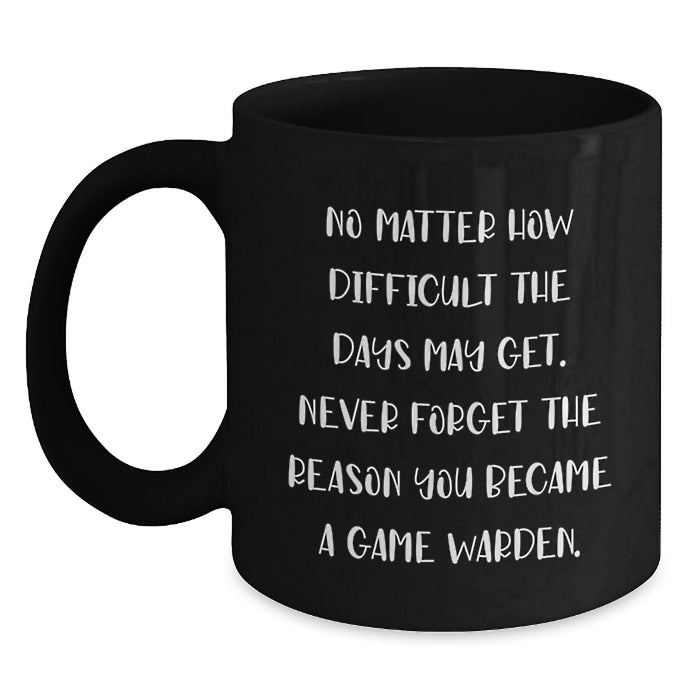 Game Warden Inspirational Black Coffee Mug for Men - Gifts from Family for Valentine's - Main