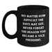 Funny Vice President Christmas Unique Gifts from Men to Vice President Friends and Family - Black Coffee Mug - Never Forget The Reason You Became A Vice President - Main
