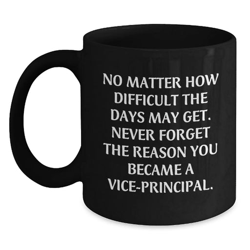 Funny Vice-principal Gifts from Friends, Black Coffee Mug, Inspirational Quote for Vice-principal, Valentine's Unique Gifts - Main