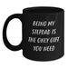 Funny Stepdad Quotes Gifts from Men to Stepdads, Black Coffee Mug, 'Being My Stepdad Is The Only Gift You Need' Valentine's Unique Gifts - Main