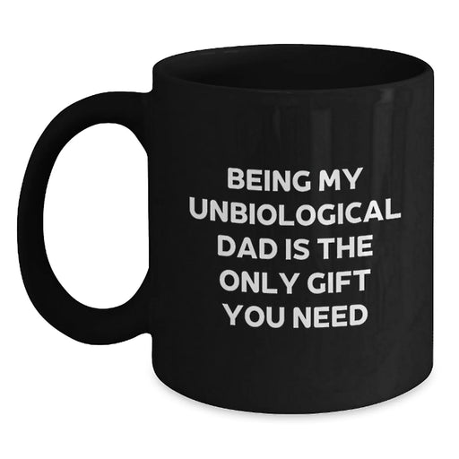 Funny Gift for Unbiological Dad, Being My Unbiological Dad Mug, Birthday Unique Gifts from Men to Unbiological Dad - Main