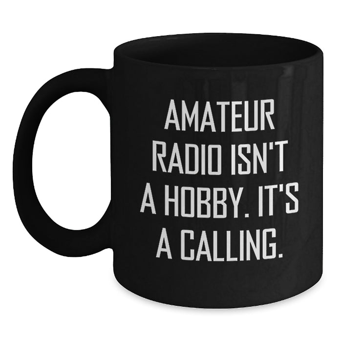 Funny Amateur Radio Gifts, Birthday Unique Mugs for Amateur Radio Enthusiasts, Black Coffee Mug Gifts from Friends to Amateur Radio Operators - Main