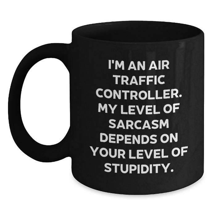 Funny Air Traffic Controller Quote Gifts for Him, Air Traffic Controller Black Coffee Mug Unique Valentine's Gifts from Men, Friends, Coworkers - Main