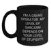 Funny Crane Operator Gifts for Men from Friends on Valentine's - Black Coffee Mug with I'm A Crane Operator My Level Of Sarcasm Depends On Your Level Of Stupidity Quote - Main