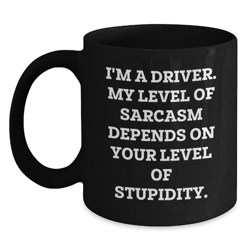 Funny Driver Gifts, Sarcasm Mug for Driver Friends, Black Coffee Mug for Valentine's - Main