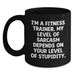 Funny Fitness Trainer Gifts from Friends - 'I'm A Fitness Trainer. My Level Of Sarcasm Depends On Your Level Of Stupidity.' Black Coffee Mug for Fitness Trainers on Mother's Day - Main