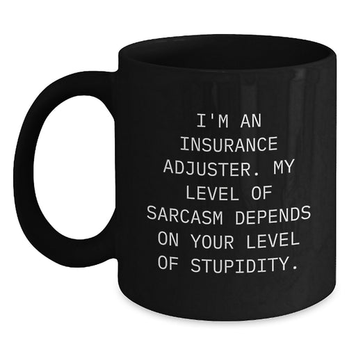Funny Insurance Adjuster Gifts for Him, Black Coffee Mug with Sarcastic Quote, Perfect Dad's Father's Day Unique - Main
