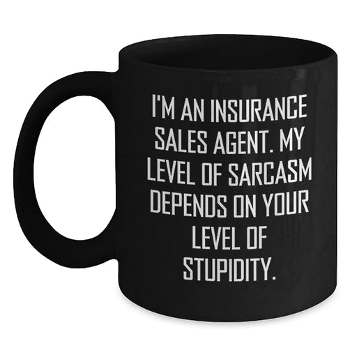 Gifts for Insurance Sales Agents, Funny Sarcasm Mugs, Christmas Unique Gifts from Friends and Family, Black Coffee Mugs with Quirky Quote, Insurance Sales Agent Humor Mug - Main