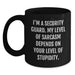 Funny Security Guard Gifts for Dad, Black Coffee Mug, 'I'm A Security Guard. My Level Of Sarcasm Depends On Your Level Of Stupidity.' - Gifts from Men to Security Guard - Main