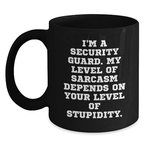 Funny Security Guard Gifts for Men - Black Coffee Mug with I'm A Security Guard Sarcasm Quote, Perfect for Father's Day Unique Gifts from Family or Friends - Main