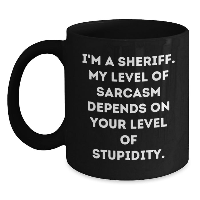 Funny Sheriff Gifts for Men, Unique Sheriff Black Coffee Mug, Sarcasm Sheriff Mom's Day Unique Gifts from Friends and Family - Main