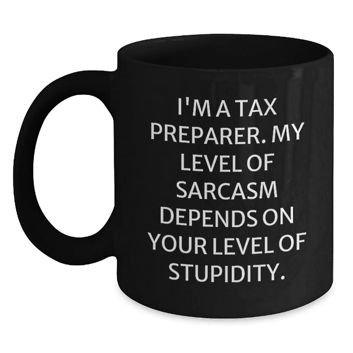 Funny Tax Preparer Gifts from Friends for Birthday - Black Coffee Mug with I'm A Tax Preparer Sarcasm Quote - Main