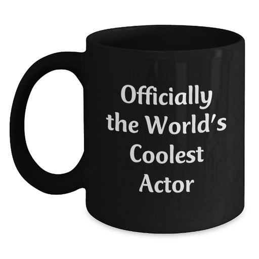 Funny Actor Gifts from Friends, Men, Women, for Actor, a Black Coffee Mug, 'Officially The World's Coolest Actor' Quote, Perfect for Christmas - Main
