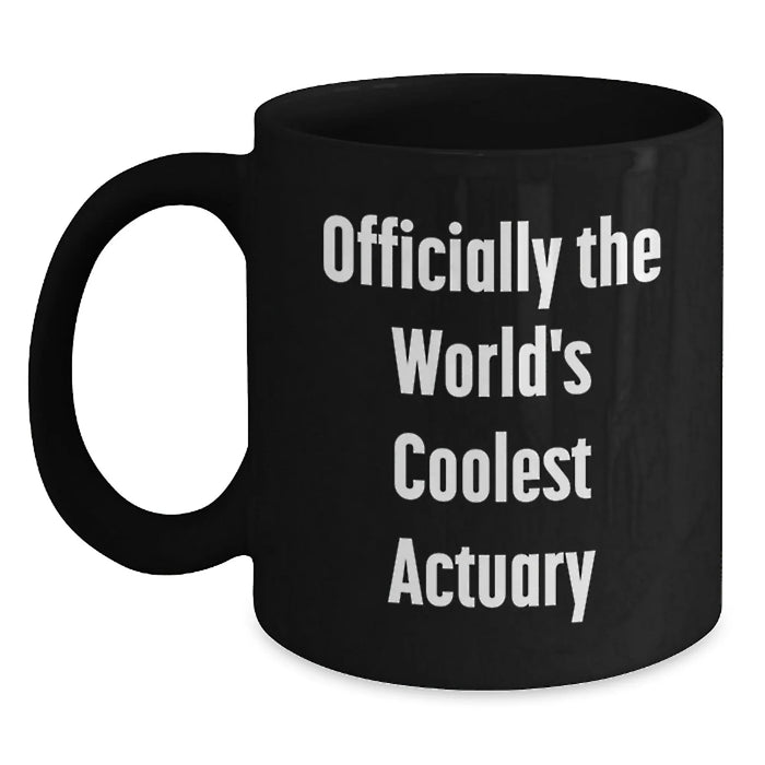 Funny Actuary Gifts, Unique Black Coffee Mugs for Birthday, 'Officially The World's Coolest Actuary' Quote, Gifts from Friends and Family, Perfect for Actuary Men and Women - Main