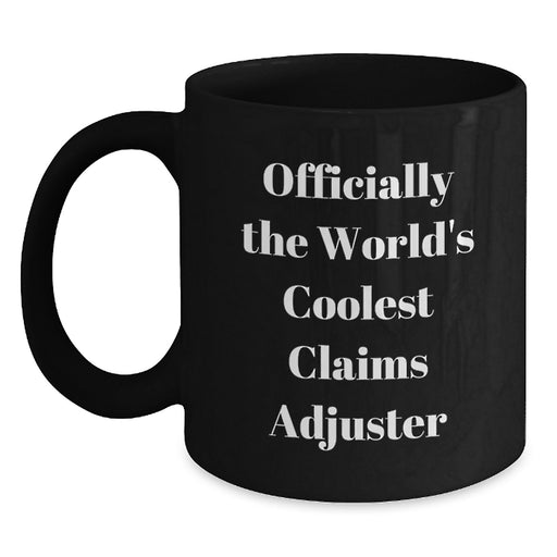 Funny Claims Adjuster Gifts for Men, Officially The World's Coolest Claims Adjuster, Black Coffee Mug for Graduation Unique Gifts from Friends - Main