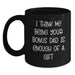 Funny Bonus Dad Gifts for Him, 'I Think Me Being Your Bonus Dad Is Enough Of A Gift' Black Coffee Mug, Gifts from Mom to Bonus Dad, Black Ceramic Mug for Christmas - Main