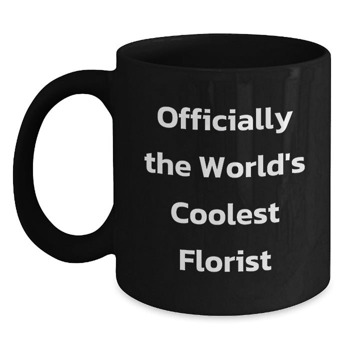 Gifts from Florist Friends Unique Inspirational Graduation Mugs Officially The Worlds Coolest Florist - Main