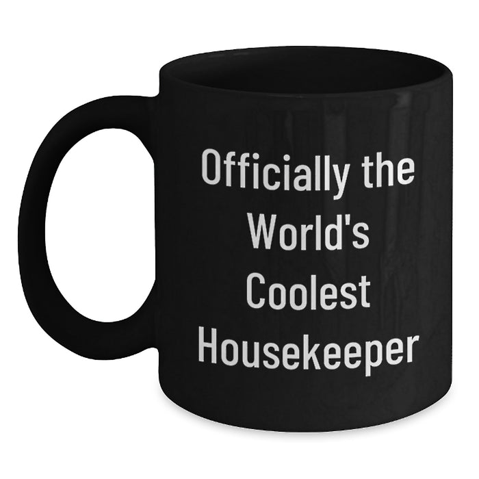 Housekeeper Gifts, Funny Quote 'Officially The World's Coolest Housekeeper' Black Coffee Mug, Unique Graduation Gifts from Friends to Housekeeper - Main