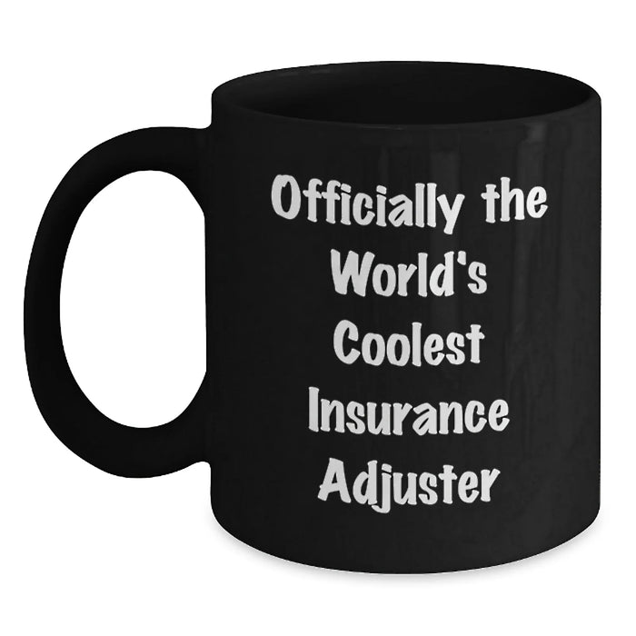 Funny Insurance Adjuster Gifts from Friends, Unique Birthday Unique Gifts for Insurance Adjuster, World's Coolest Black Coffee Mug - Main