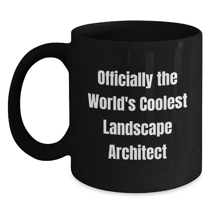 Funny Landscape Architect Gifts for Men - Black Coffee Mug with Officially The World's Coolest Landscape Architect Quote - Valentine's Unique Gifts from Friends - Main