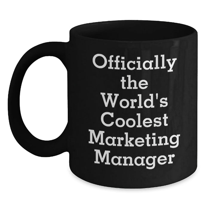 Funny Marketing Manager Birthday Unique Gifts from Friends - 'Officially The World's Coolest Marketing Manager' Black Coffee Mugs for Men or Women - Main