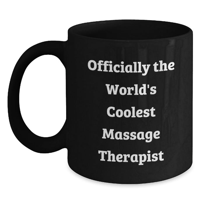 Funny Massage Therapist Gifts for Him - Officially The World's Coolest Massage Therapist Black Coffee Mug, Unique Father's Day Unique Gifts from Family for Massage Therapist - Main