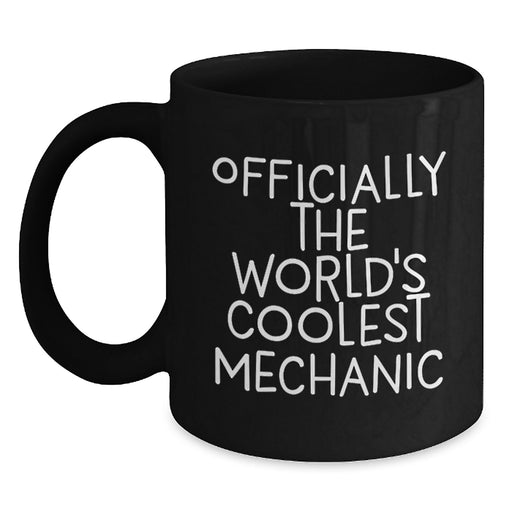Funny Mechanic Gifts from Men for Father's Day Unique Black Coffee Mugs - Officially The World's Coolest Mechanic - Main