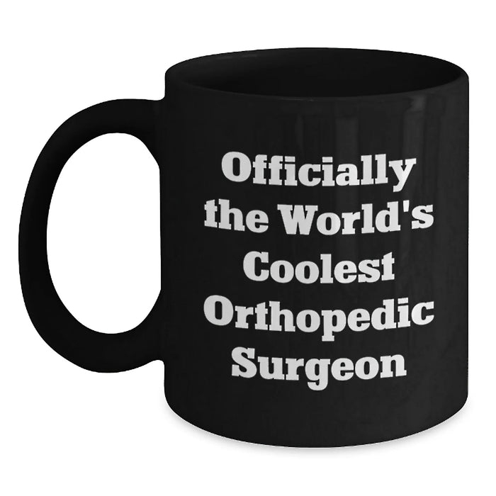 Funny Orthopedic Surgeon Gifts for Men, Black Coffee Mug, 'Officially The World's Coolest Orthopedic Surgeon' Quote, Unique Christmas Unique Gifts from Friends, Coworkers, Family - Main