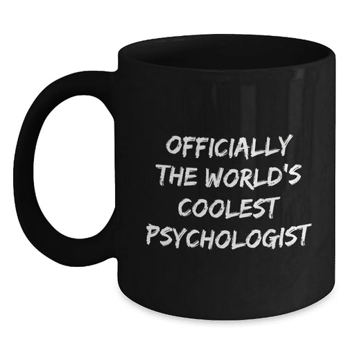Funny Psychologist Gifts from Friends for Birthday, 'Officially The World's Coolest Psychologist' Quote on Black Coffee Mug, Ideal Gift for Men, Women, Coworkers, Family - Main