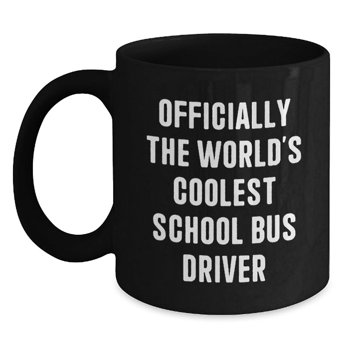 Funny School Bus Driver Gifts from Men - Officially The World's Coolest School Bus Driver Black Coffee Mug for Dad on Father's Day - Main