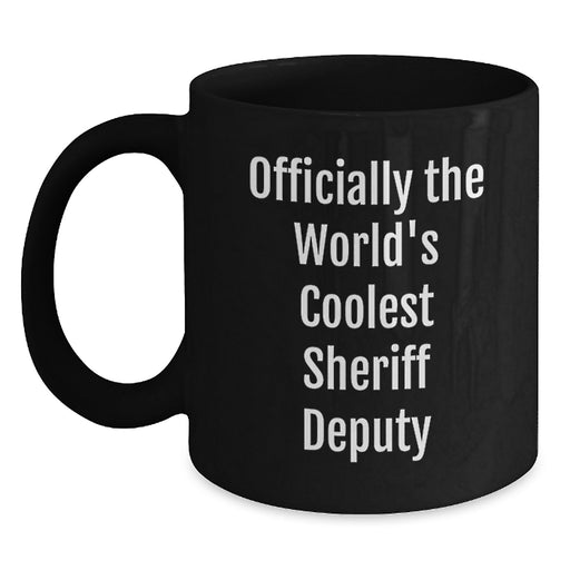 Funny Sheriff Deputy Gifts from Men, Unique Black Coffee Mug for Sheriff Deputy Dad, Officially The World's Coolest Sheriff Deputy - Main