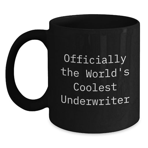 Funny Underwriter Black Coffee Mug Officially The World's Coolest Underwriter Gifts from Friends for Underwriter Valentine's Unique Gifts - Main