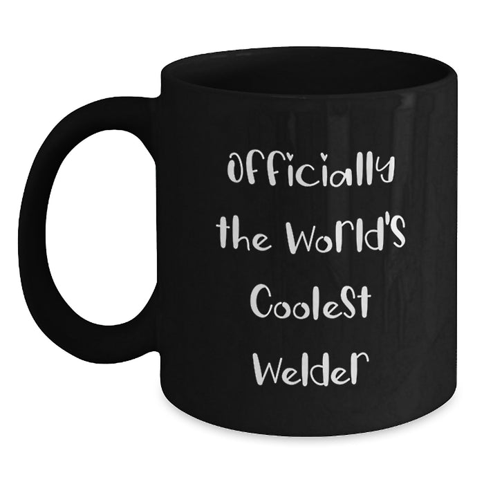 Funny Welder Gift, Valentine's Unique Gifts from Friends to Men, Officially The World's Coolest Welder Black Coffee Mug - Main