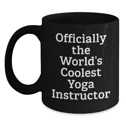 Funny Yoga Instructor Gift for Men Women Friends Family - Officially The World's Coolest Yoga Instructor Black Coffee Mug - Unique Mother's Day Unique Gifts - Main