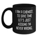Funny Chemist Gifts from Men for Father's Day Unique Black Coffee Mugs Chemist Never Wrong - Main