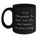 Funny Chiropractor Gifts, Father's Day Unique Chiropractor Coffee Mug, 'I Am A Chiropractor. To Save Time Let's Just Assume I'm Never Wrong.' Black Coffee Mug for Chiropractor Enthusiasts - Main