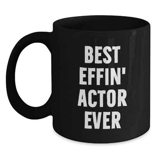 Funny Actor Gifts for Him, Best Effin' Actor Ever Mug, Black Coffee Mug for Dad on Father's Day - Main