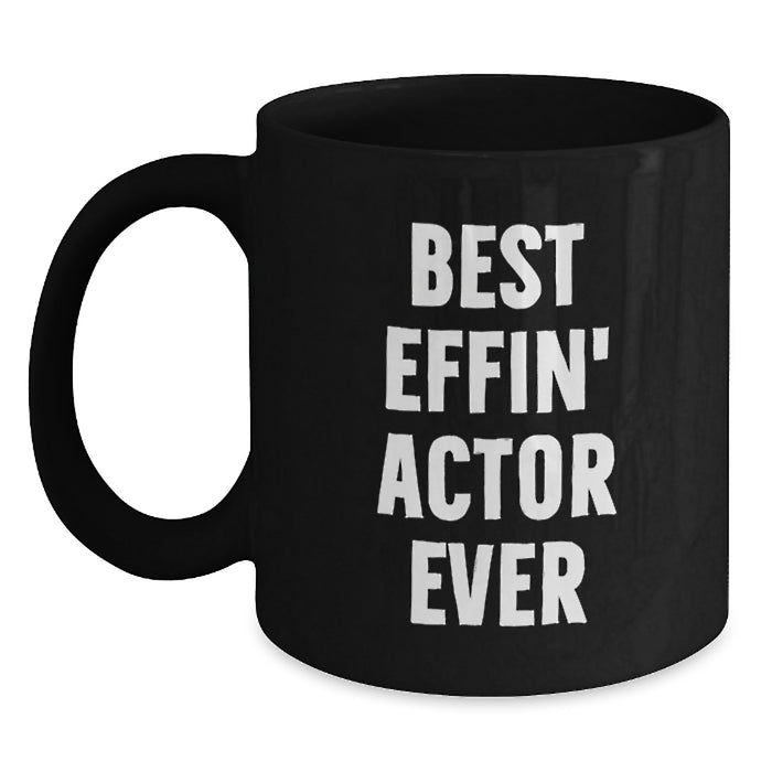 Funny Actor Gifts for Him, Best Effin' Actor Ever Mug, Black Coffee Mug for Dad on Father's Day - Main