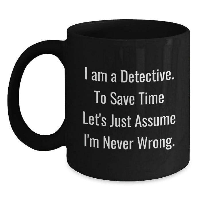 Detective Humor Funny Quote Gifts for Men from Family Members Christmas Unique Mugs - Main