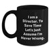 Funny Director Gifts for Him - Black Coffee Mug - I Am A Director To Save Time Let's Just Assume I'm Never Wrong - Graduation Unique Gifts from Men - Main