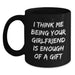 Christmas Unique Gifts from Men to Sweetheart, Funny Black Coffee Mug for Women, I Think Me Being Your Sweetheart Is Enough Of A Gift Quote - Main
