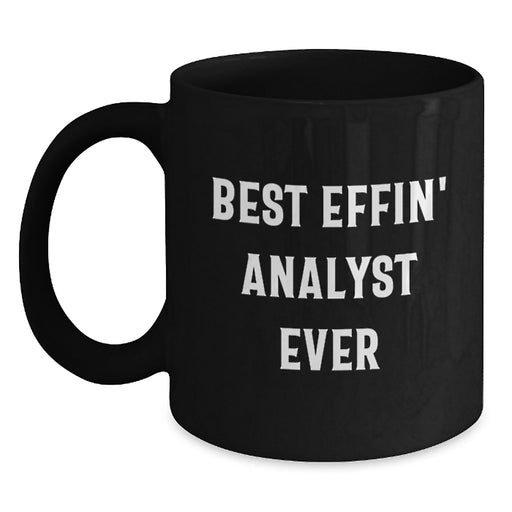 Funny Analyst Gifts for Dad, Black Coffee Mug, Best Effin' Analyst Ever Quote, Unique Father's Day Unique Gifts from Men, for Analyst - Main
