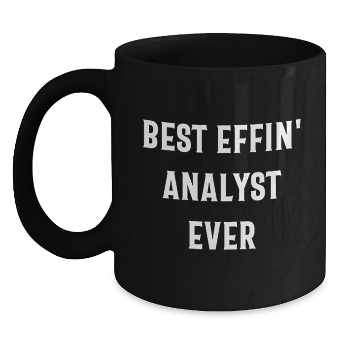Funny Analyst Gifts for Dad, Black Coffee Mug, Best Effin' Analyst Ever Quote, Unique Father's Day Unique Gifts from Men, for Analyst - Main