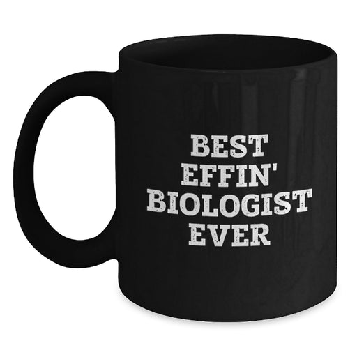 Funny Biologist Mom Black Coffee Mug Gifts from Friends for Best Effin' Biologist Ever - Main
