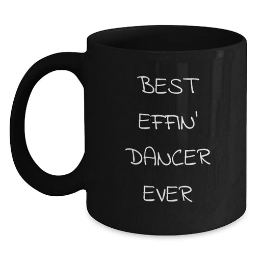 Best Effin' Dancer Gifts for Him Her Black Coffee Mug Funny Quote Birthday Unique Gifts from Friends Family - Main
