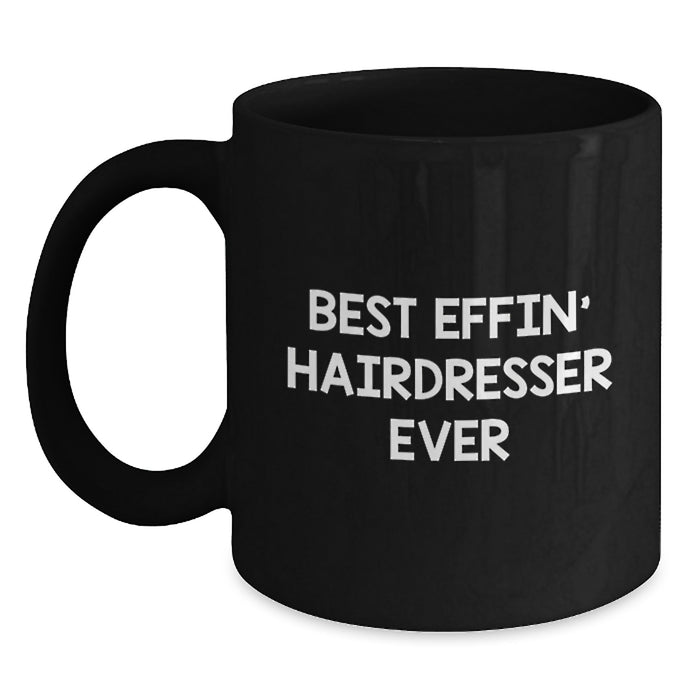 Funny Hairdresser Gift Ideas - Black Coffee Mug for Hairdresser Friends, Perfect Unique Mother's Day Unique Gifts from Women to Hairdresser Family Members - Main