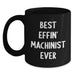 Funny Machinist Gifts from Friends for Christmas - Best Effin' Machinist Ever Black Coffee Mug, 11oz or 15oz Ceramic Mug, Microwave and Dishwasher Safe - Main