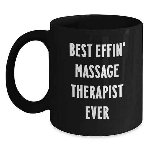 Funny Massage Therapist Gifts from Men to the Best Effin' Massage Therapist Ever - Black Coffee Mug for Christmas Unique Gift - Main