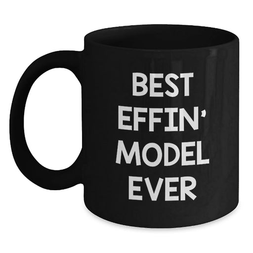 Funny Model Gifts for Him, Best Effin' Model Ever Quote, Black Coffee Mug for Christmas Morning - Main